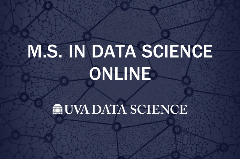 Dark blue background with a geometric network pattern. White text reads "M.S. in Data Science Online" above "UVA Data Science" with a university logo.