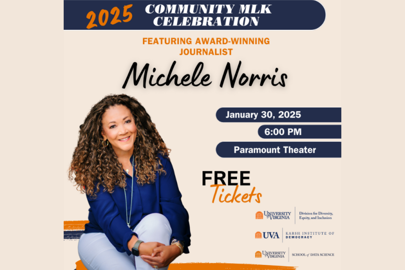 Promotional poster for the 2025 Community MLK Celebration featuring journalist Michele Norris, scheduled on January 30, 2025, at 6:00 PM, hosted by the University of Virginia. The poster includes a smiling image of Michele Norris, details of the event, and logos of the sponsoring organizations. Free tickets available.