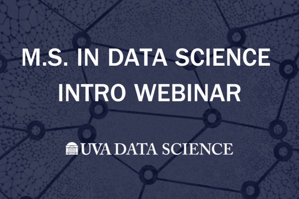 M.S. in Data Science Intro Webinar text on a dark abstract network background. UVA Data Science logo at the bottom.